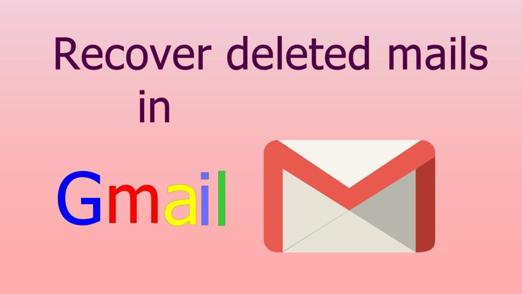 how do you recover a deleted email in gmail